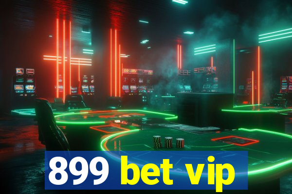 899 bet vip